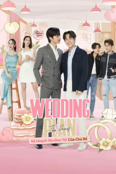 Wedding Plan: Kế Hoạch Yêu Đen Tối Của Chú Rể (Wedding Plan(Un-cut))