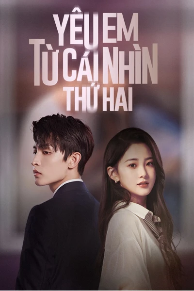 Yêu Em Từ Cái Nhìn Thứ Hai (Love at Second Sight)