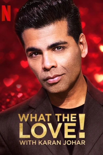 Yêu... gì thế? (What the Love! with Karan Johar)
