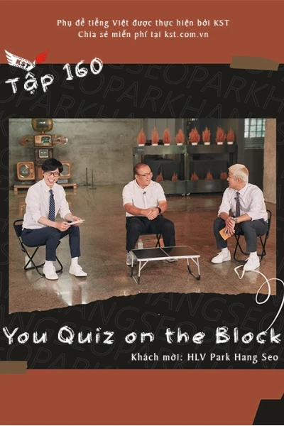 You Quiz on the Block (You Quiz on the Block - HLV Park Hang Seo (Vietsub tập 160))