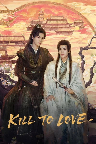 Tử Mạch Hồng Trần (Kill to Love)