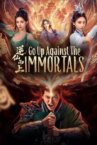 Nghịch Tiên Mà Tiến (Go Up Against the Immortals)