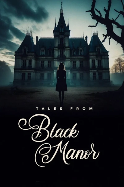Những câu chuyện từ Black Manor (Tales from Black Manor)