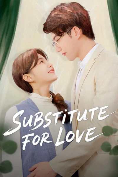 Thế Thân Vì Tình Yêu (Substitute for Love)