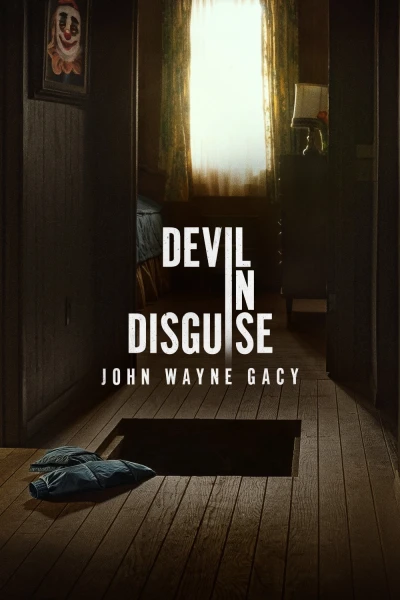 Ác Quỷ Đội Lốt: John Wayne Gacy (Devil in Disguise: John Wayne Gacy)