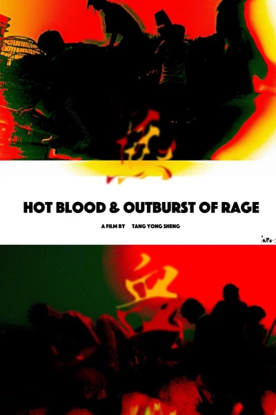 Máu nóng và cơn thịnh nộ bùng nổ (Hot Blood & Outburst of Rage)