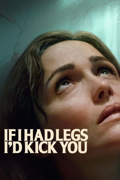 Nếu Tôi Có Chân, Tôi Sẽ Đá Cô (If I Had Legs I'd Kick You)