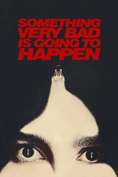 Một Điều Rất Tồi Tệ Sắp Xảy Ra (Something Very Bad Is Going to Happen)