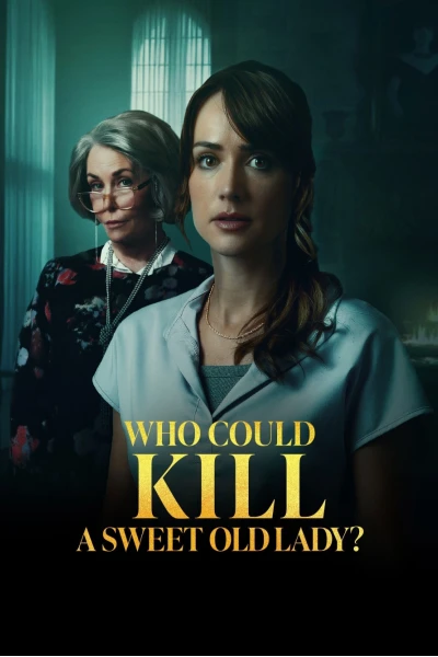 Who Could Kill a Sweet Old Lady