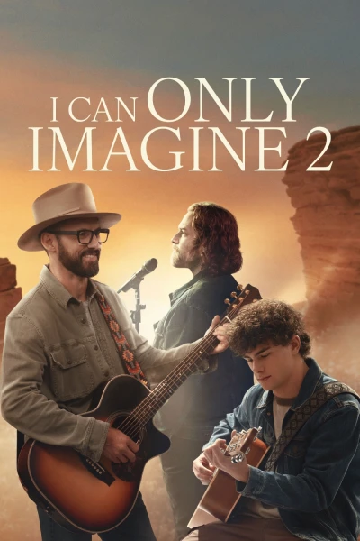 Tôi chỉ có thể tưởng tượng 2 (I Can Only Imagine 2)
