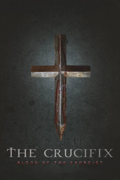 Thánh Giá: Máu của Kẻ Trừ Tà (The Crucifix: Blood of the Exorcist)