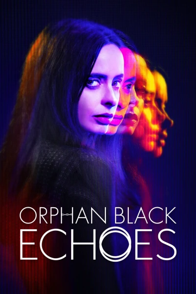 Góc Tối Nhân Bản (Orphan Black: Echoes)