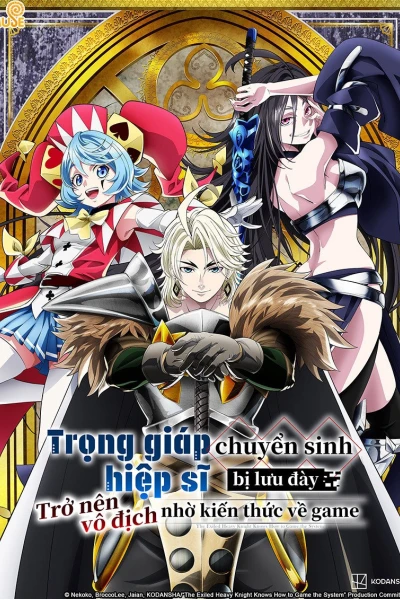 Trọng Giáp Hiệp Sĩ Chuyển Sinh Bị Lưu Đày Trở Nên Vô Địch Nhờ Kiến Thức Về Game (The Exiled Heavy Knight Knows How to Game the System)